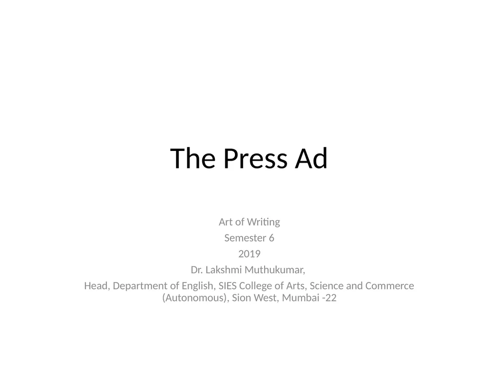 The Press Ad Art of Writing Semester 6 2019 Dr. - slide 1 of 15