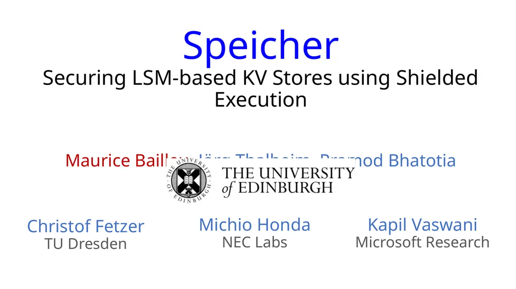 Speicher Securing LSM-based KV Stores using - slide 1 of 32