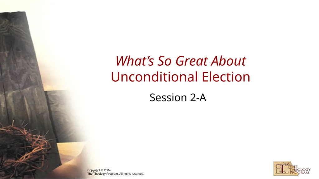 Session 2-A What’s So Great About Unconditional - slide 3 of 39