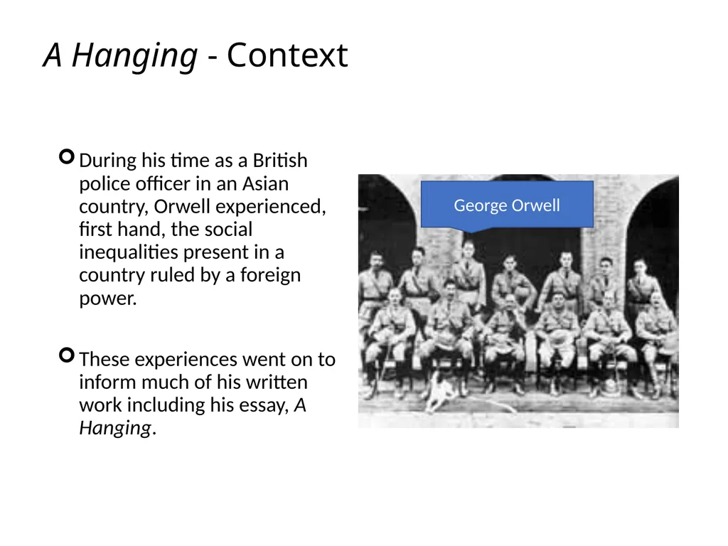 A Hanging – George Orwell George Orwell - - slide 4 of 61