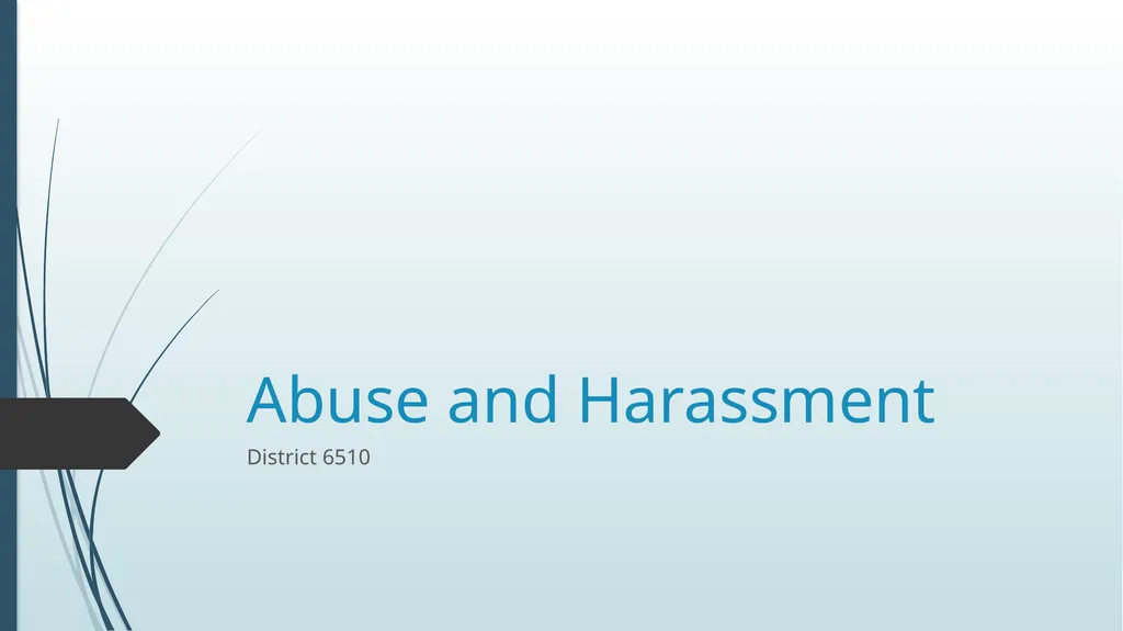 Abuse and Harassment District 6510 Overview - slide 1 of 25