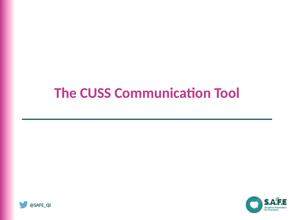 The CUSS Communication Tool What is CUSS? Cuss is - slide 1 of 8