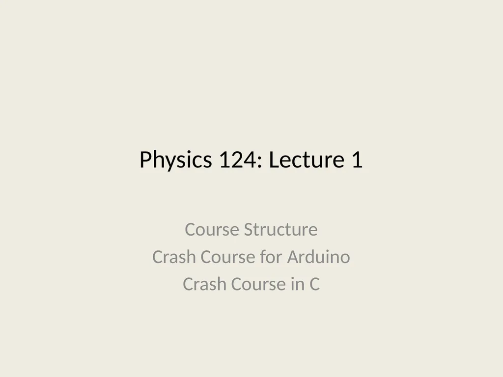 Physics 124: Lecture 1 Course Structure Crash