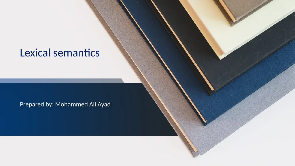 Prepared by: Mohammed Ali Ayad Lexical semantics - slide 1 of 27