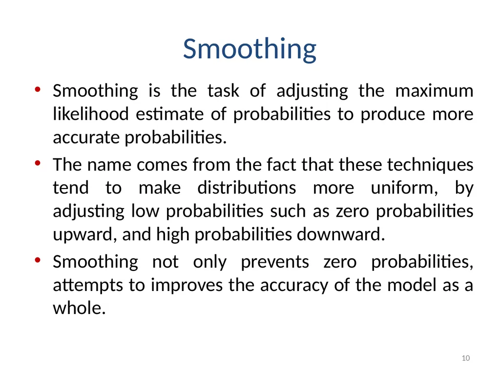 Smoothing Techniques – A Primer Deepak Suyel - slide 10 of 49