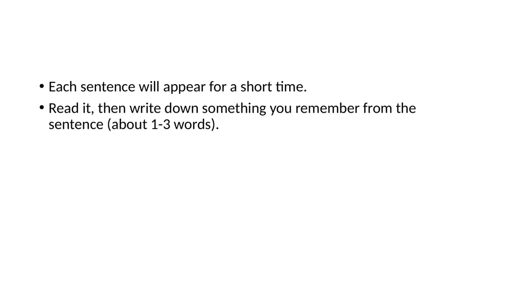 Each sentence will appear for a short time. Read - slide 1 of 18