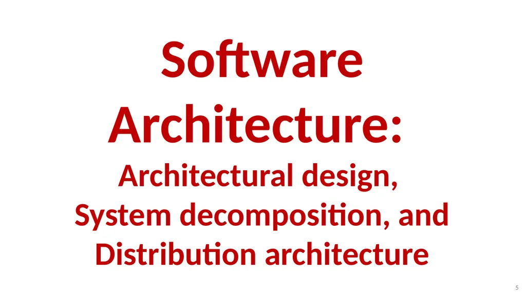 Software Architecture: Architectural design, - slide 5 of 81