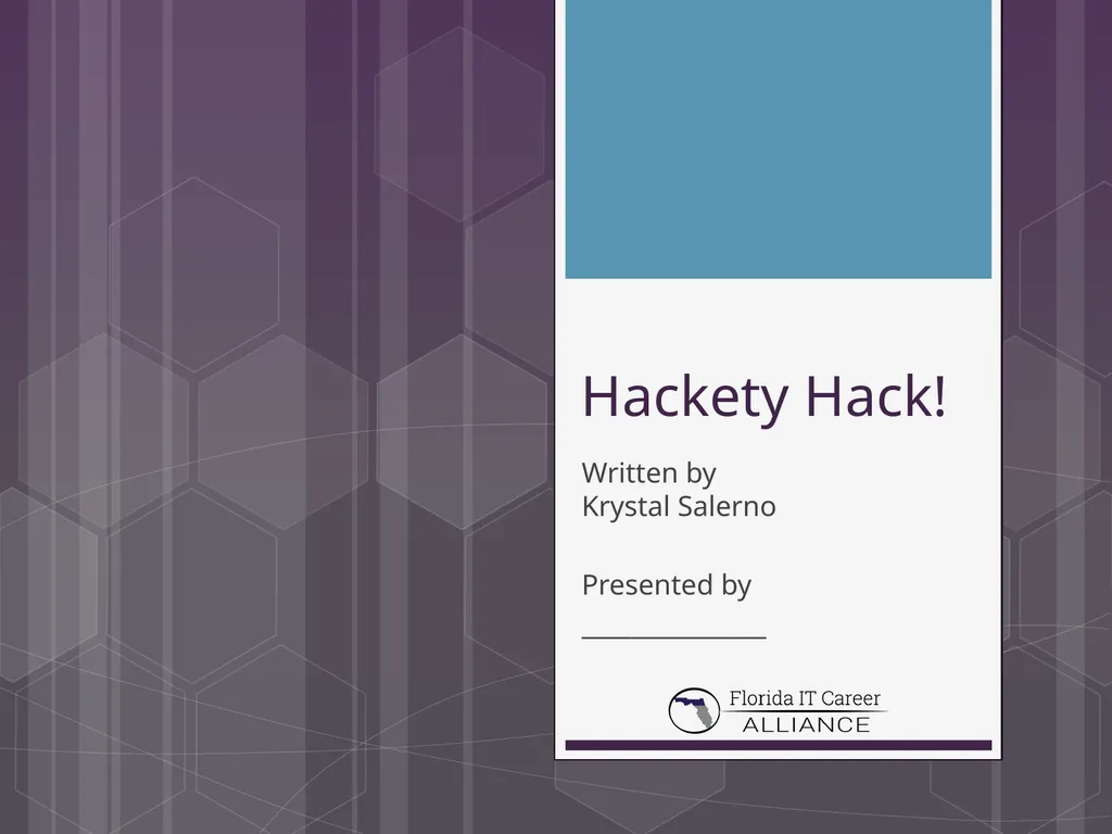 Hackety Hack! Written by Krystal Salerno Presented - slide 1 of 23