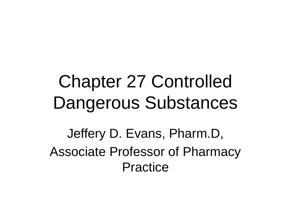 Chapter 27 Controlled Dangerous Substances Jeffery - slide 1 of 80