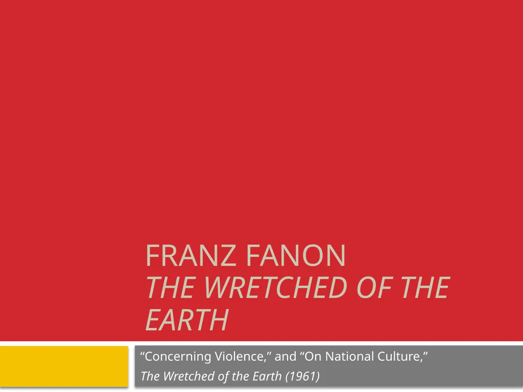 Franz Fanon The Wretched of the Earth “Concerning - slide 1 of 12