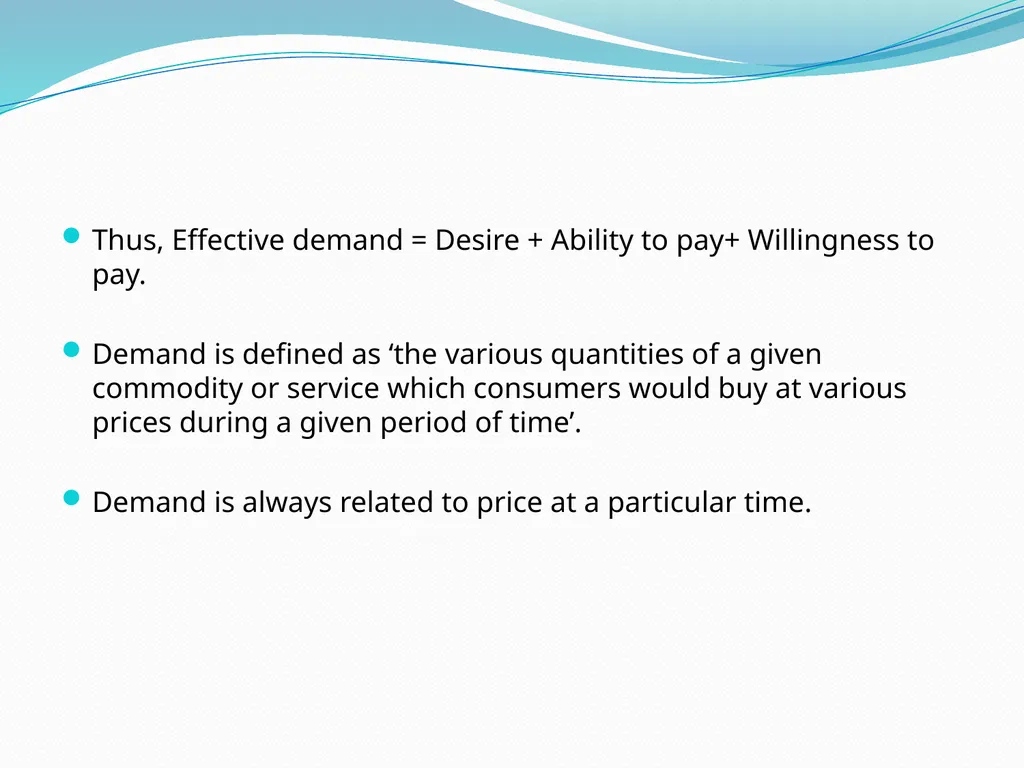 BUSINESS ECONOMICS UNIT 2 Demand - Meaning Demand - slide 3 of 50