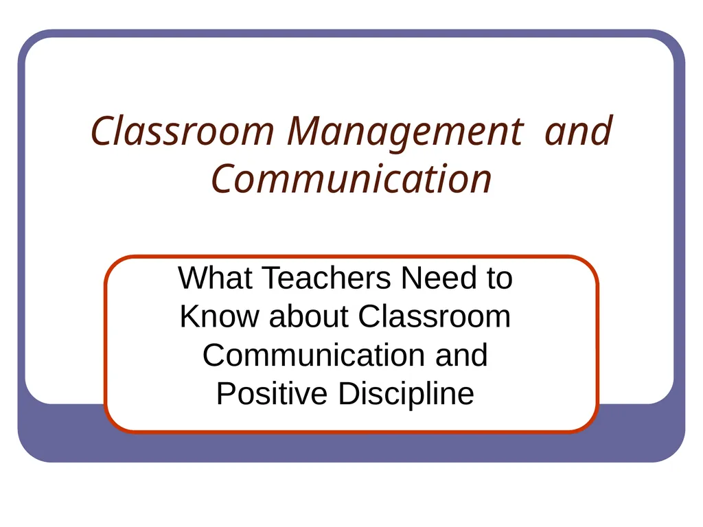 Classroom Management and Communication What - slide 1 of 17