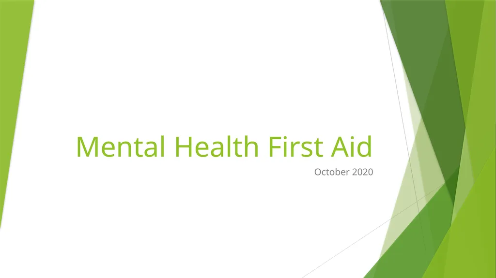 Mental Health First Aid October 2020 What is - slide 1 of 22