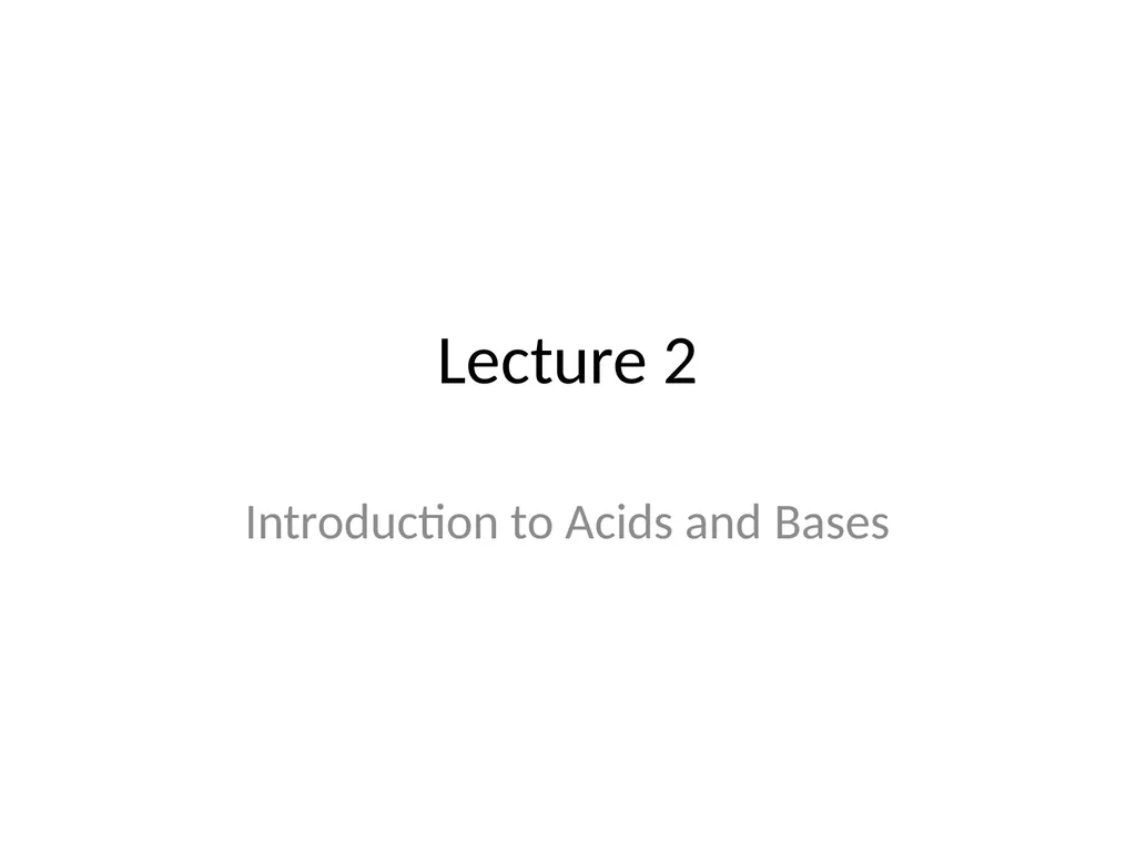 Lecture 2 Introduction to Acids and Bases Quiz - slide 1 of 45