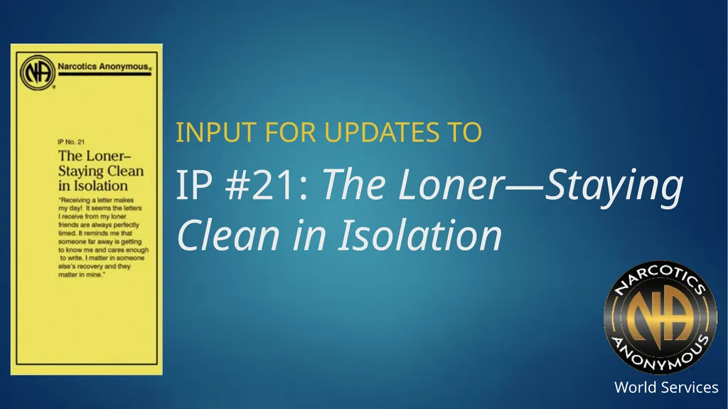 IP #21: The Loner—Staying Clean in Isolation Input - slide 1 of 23