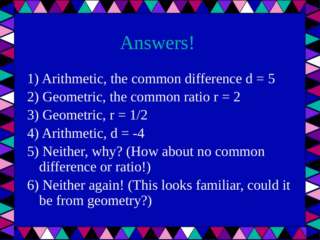 Geometric Sequences Plus a review of arithmetic - slide 6 of 24