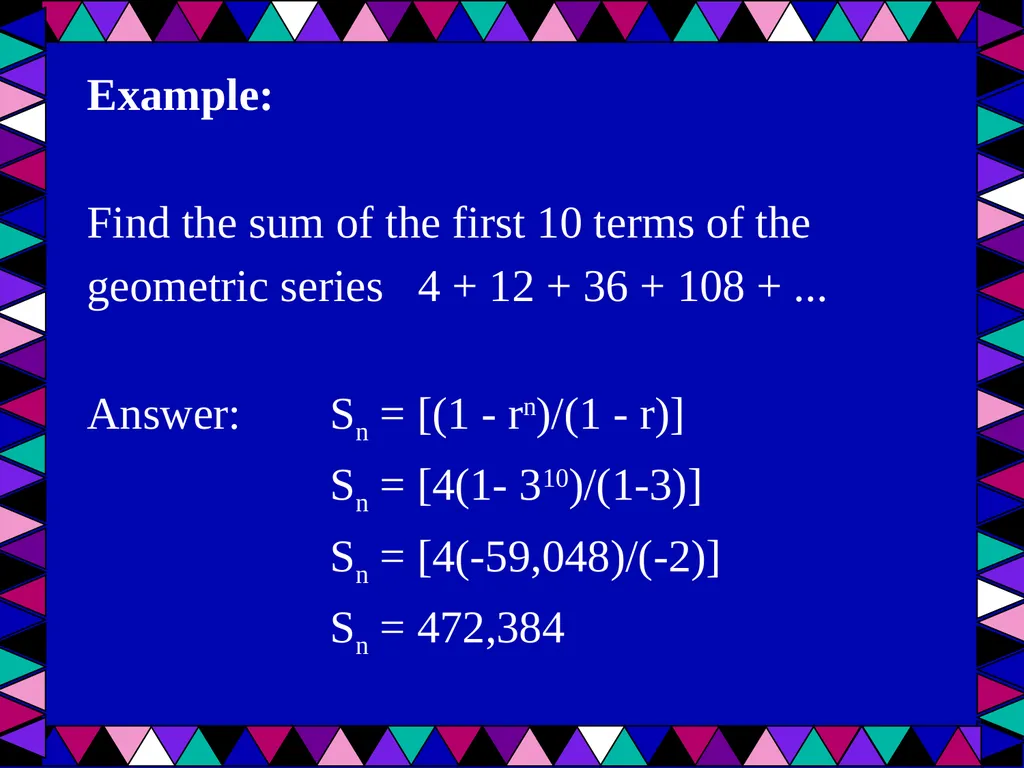 Geometric Sequences Plus a review of arithmetic - slide 23 of 24