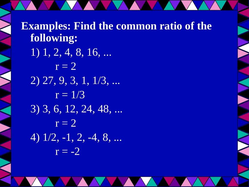 Geometric Sequences Plus a review of arithmetic - slide 3 of 24