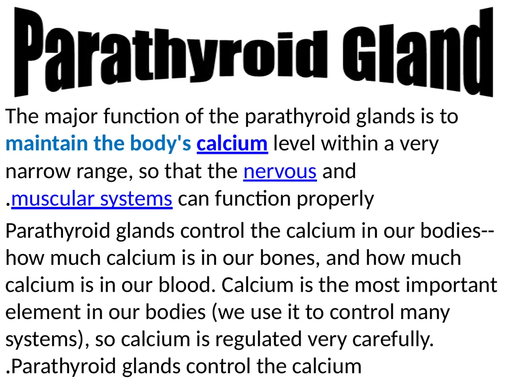 The major function of the parathyroid glands is to - slide 1 of 18