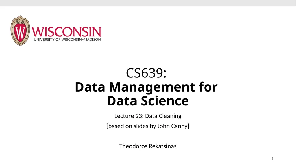CS639: Data Management for Data Science Lecture - slide 1 of 44