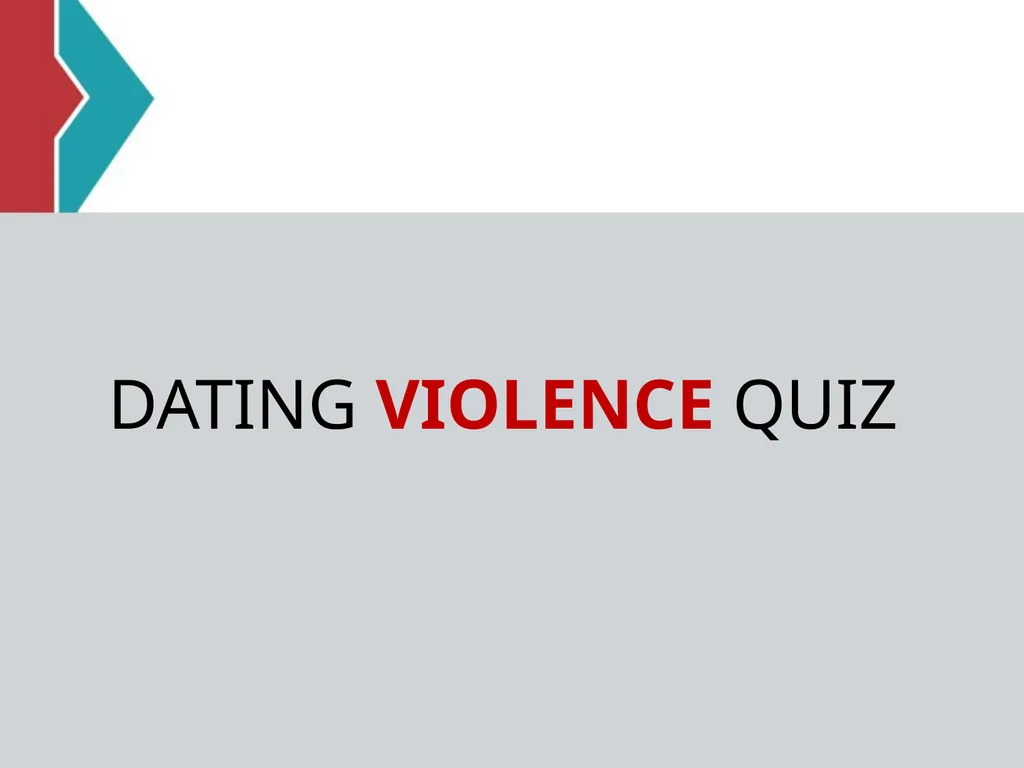 RELATIONSHIP and DATING VIOLENCE GENERAL - slide 17 of 37