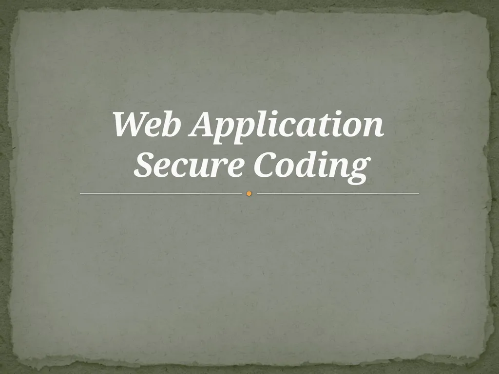 Web Application Secure Coding Do not try any of - slide 1 of 45