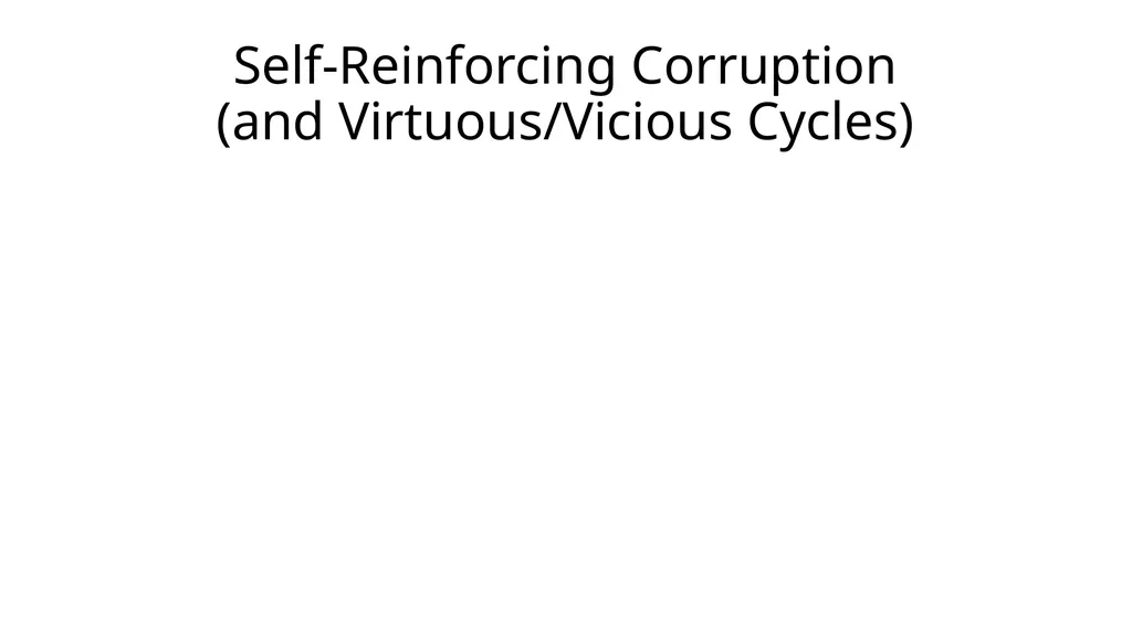 Corruption as a Self-Reinforcing “Trap”: - slide 2 of 45