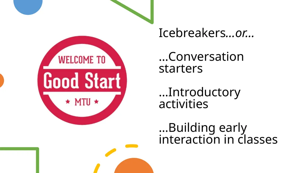 Icebreakers…or… …Conversation starters - slide 1 of 15