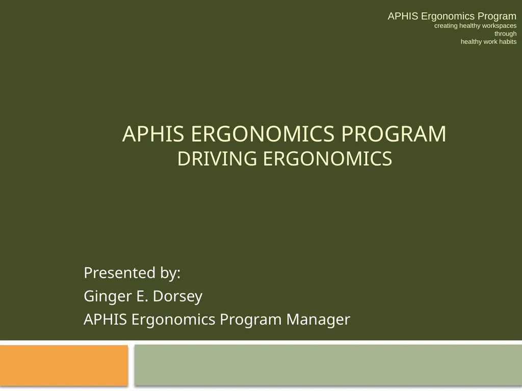 APHIS ERGONOMICS PROGRAM DRIVING Ergonomics - slide 1 of 62