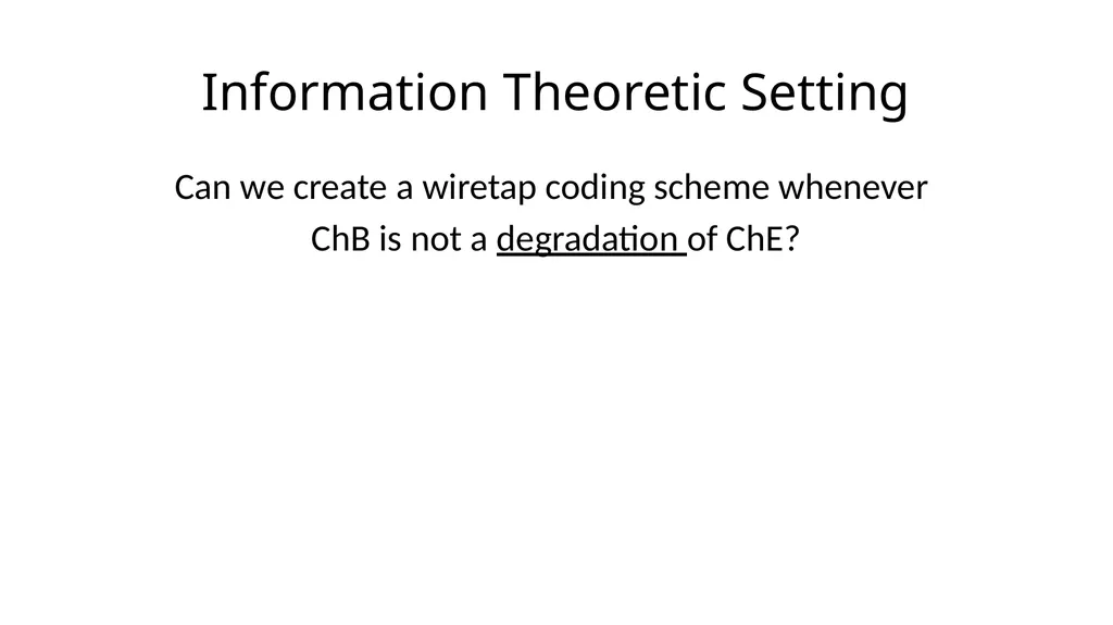 Beyond the Csiszár-Körner Bound: Best-Possible - slide 9 of 44