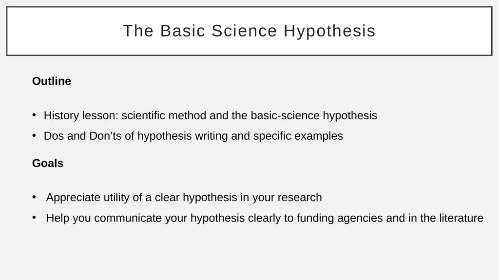 The Basic Science Hypothesis What It Is and How to - slide 2 of 61
