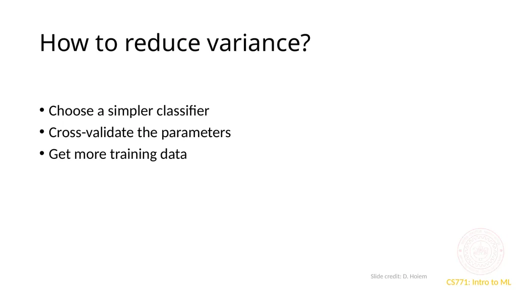 Sources of error CS771: Introduction to Machine - slide 12 of 13