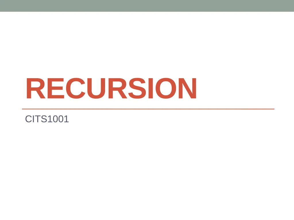 Recursion CITS1001 2 Scope of this lecture Concept - slide 1 of 40