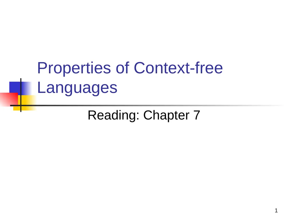 1 Properties of Context-free Languages Reading: - slide 1 of 62