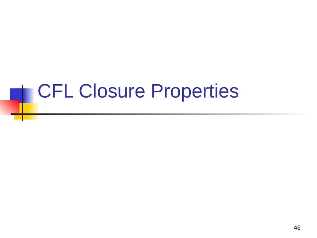 1 Properties of Context-free Languages Reading: - slide 46 of 62