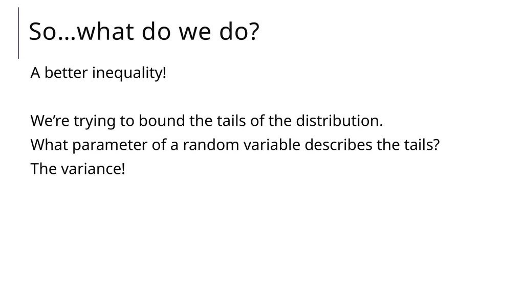 Tail Bounds CSE 312 Summer 21 Lecture 19 - slide 12 of 25