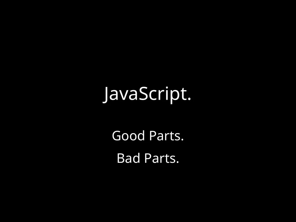 Effective JavaScript: Three Days of the Good Parts - slide 18 of 78