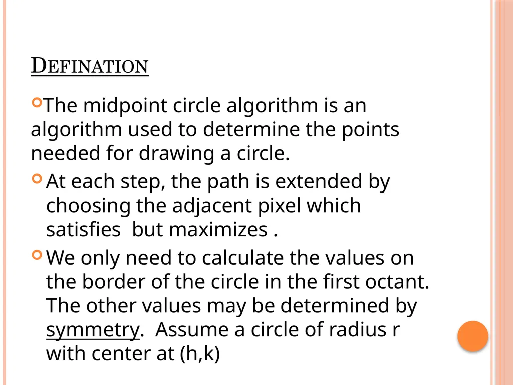 MID-POINT CIRCLE ALGORITHM Defination The midpoint - slide 2 of 11