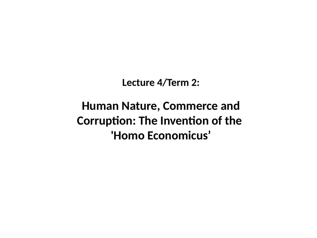 Lecture 4/Term 2: Human Nature, Commerce and - slide 1 of 19