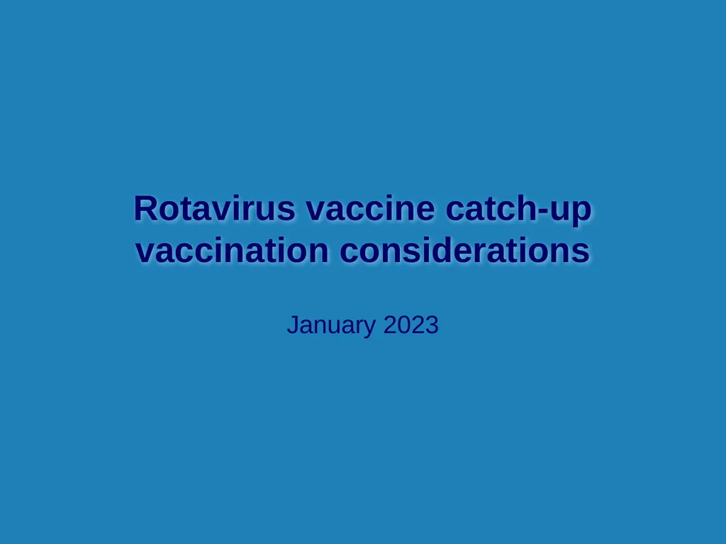 Rotavirus vaccine catch-up vaccination - slide 1 of 8
