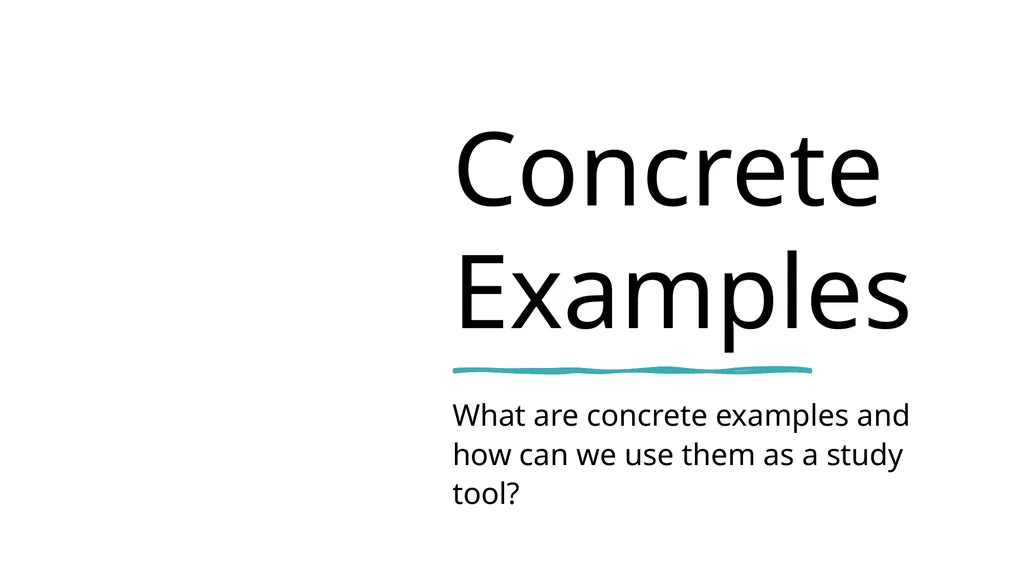 Concrete Examples What are concrete examples and
