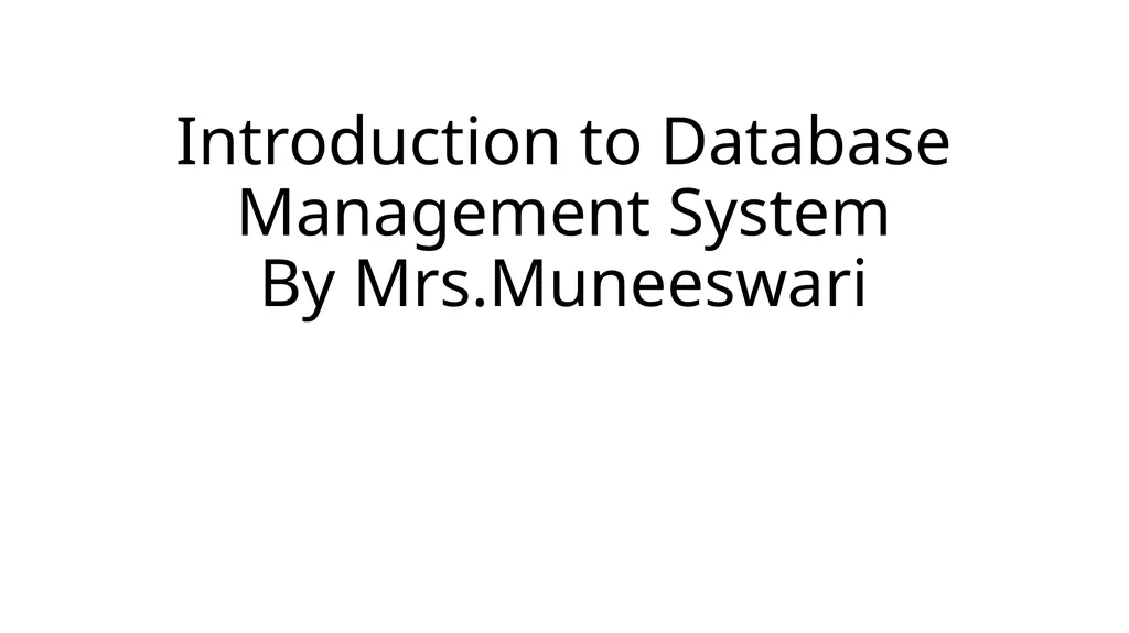 Introduction to Database Management System By - slide 1 of 18