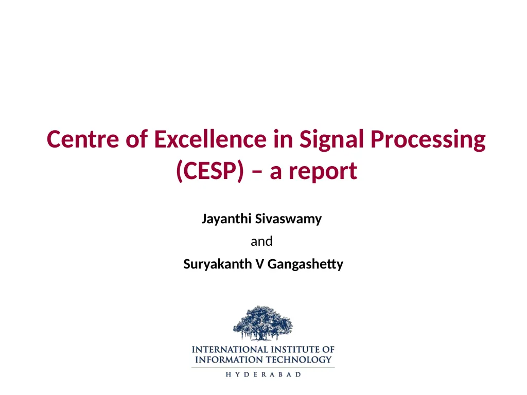 Centre of Excellence in Signal Processing (CESP) –