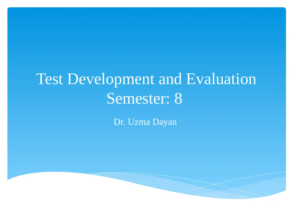 Test Development and Evaluation Semester: 8 Dr. - slide 1 of 28