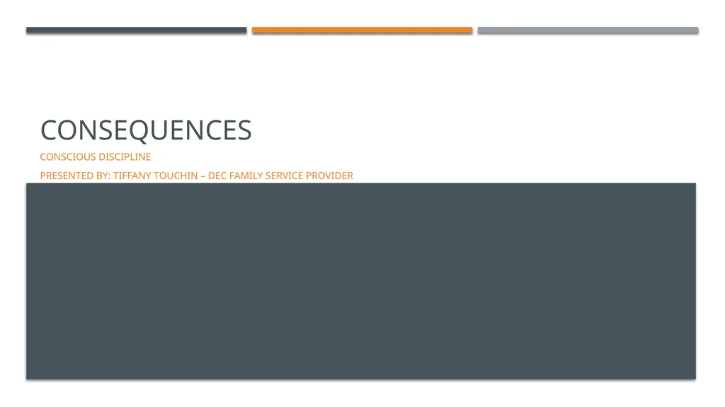 Consequences Conscious Discipline Presented by: - slide 1 of 7