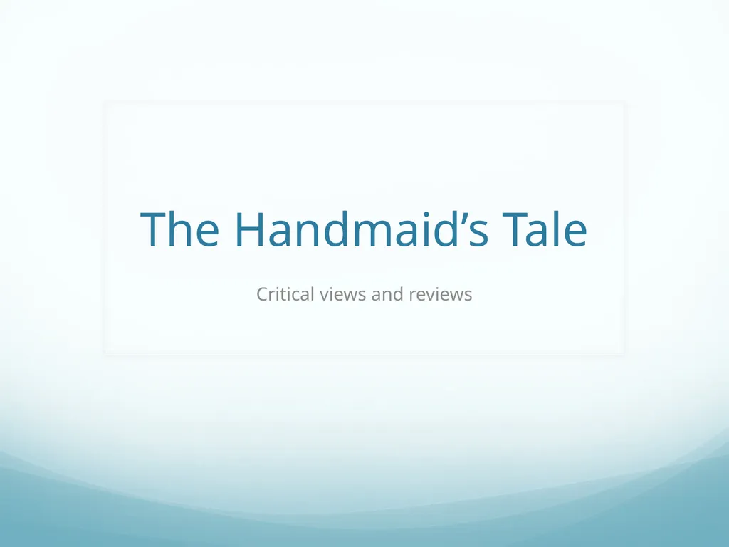 The Handmaid’s Tale Critical views and reviews - slide 1 of 21
