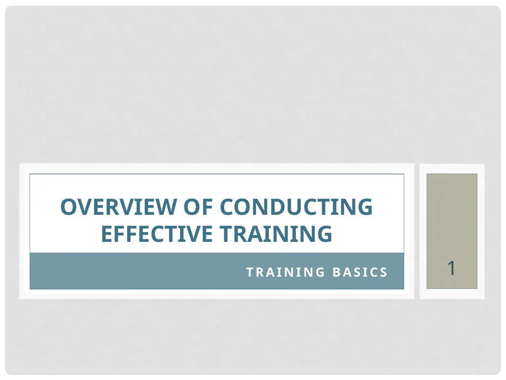 Training basics Overview of conducting effective - slide 1 of 39