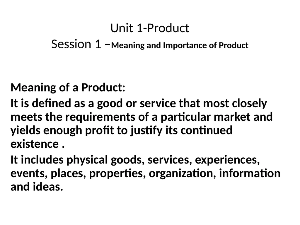 Unit 1-Product Session 1 –Meaning and Importance - slide 1 of 24