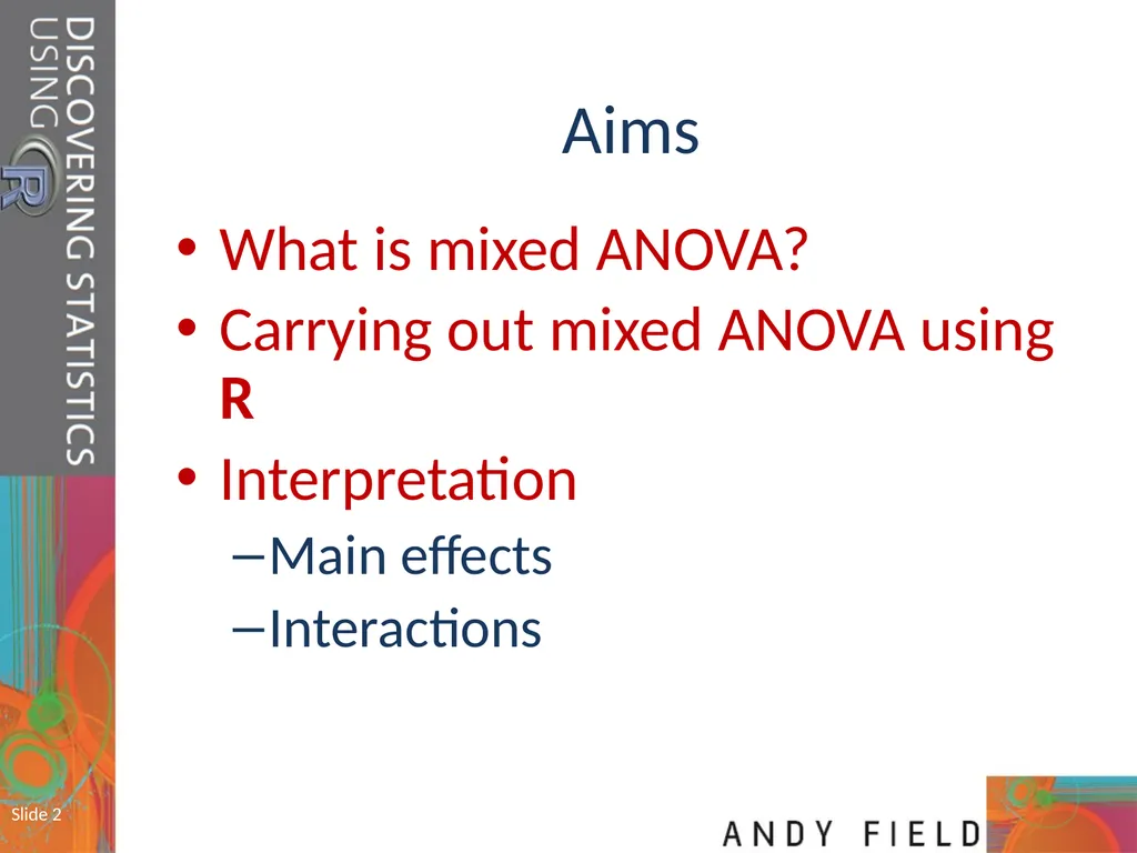 Slide 1 Mixed ANOVA (GLM 5) Prof. Andy Field Slide - slide 2 of 26