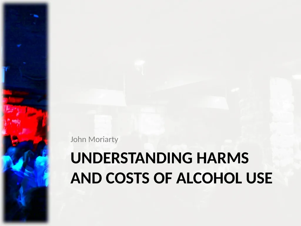 Minimising harm from alcohol misuse: Challenges to - slide 2 of 18